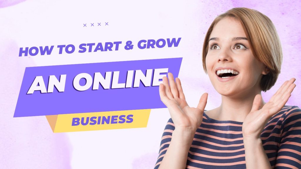 start and grow an online business